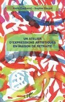 Sophie Goupil, Aleth Causeret - atelier d'expressions artistiques en maison de retraite, Häftad