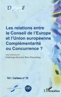 Berrod Frederique, Birte Wassenberg - Les relations entre le Conseil de l'Europe et l'Union européenne, Häftad