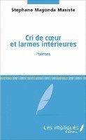 Magunda Masiste Stephane - Cri de coeur et larmes intérieures, Häftad