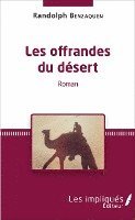 Benzaquen Randolph - Les offrandes du désert, Häftad