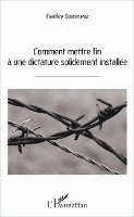 Diangitukwa Fweley - Comment mettre fin à une dictature solidement installée, Häftad. Tillgänglighet: Lägg i varukorg
