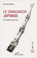 Bruno Deschênes - shakuhachi japonais, Häftad. Tillgänglighet: Lägg i varukorg