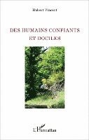 Vincent Hubert - Des humains confiants et dociles, Häftad