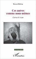 Bernard Blethon - Ces autres comme nous-mêmes, Häftad