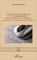 Marie-Aline Bayon - Révolution numérique et enseignement spécialisé de la musique, Häftad