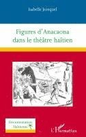Jezequel Isabelle - Figures d'Anacaona dans le théâtre haïtien, Häftad