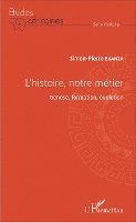 Ekanza Simon Pierre - L'histoire, notre métier, Häftad
