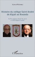 Nduwayo Leonard - Histoire du collège Saint-André de Kigali au Rwanda, Häftad