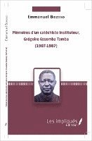 Emmanuel Bidzogo - Mémoires d'un catéchiste instituteur, Grégoire Essomba Tamba, Häftad. Tillgänglighet: Lägg i varukorg