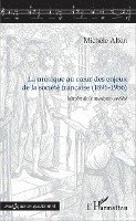 Alten Michele - musique au coeur des enjeux de la société française (1896-1956), Häftad