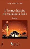 Dany-Laure Gnazalé - L'étrange histoire de Makoura la belle, Häftad