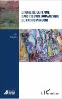 Kouadria Souha - L'image de la femme dans l'oeuvre romanesque de Rachid Mimouni, Häftad