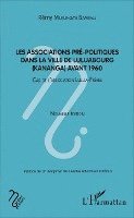 Musungayi Bampale Remy - Les associatios pré-politiques dans la ville de Luluabourg (Kananga) avant 1960, Häftad