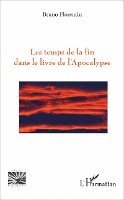 Florentin Bruno - Les temps de la fin dans le livre de l'Apocalypse, Häftad