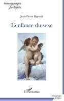 Jean-Pierre Bigeault - L'enfance du sexe, Häftad