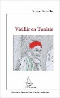 Sofiane Bouhdiba - Vieillir en Tunisie, Häftad