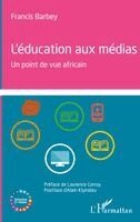 Francis Barbey - L'éducation aux médias, Häftad. Tillgänglighet: Lägg i varukorg