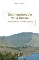 Laurent Touchart - Géomorphologie de la Russie, Häftad