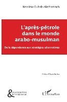 Ouhab Alathmneh Nassima - L'après-pétrole dans le monde arabo-musulman, Häftad