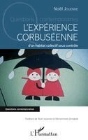 Noel Jouenne - L'expérience corbuséenne d'un habitat collectif sous contrôle, Häftad