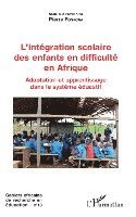 Pierre Fonkoua - L'intégration scolaire des enfants en difficulté en Afrique, Häftad