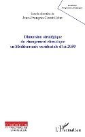 Jean-François Coustillière - Dimension stratégique du changement climatique en Méditerranée occidentale d'ici 2050, Häftad