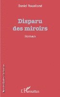 Daniel Roualland - Disparu des miroirs, Häftad