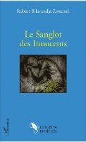 Zorome Robert Bilavandja - Sanglot des Innocents, Häftad