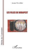 Mondoloni Jacques - Les filles de Budapest, Häftad