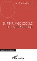 Jean-Charles Huchet - En finir avec l'école de la république, Häftad