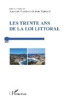 Jean-Luc Pissaloux, Rainaud Anne - Les trente ans de la loi Littoral, Häftad