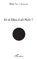 Olivier Nkulu Kabamba - Et si Dieu était noir ?, Häftad