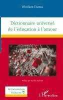 Obrillant Damus - Dictionnaire universel de l'éducation à l'amour, Häftad
