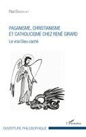 Paul Dubouchet - Paganisme, christianisme et catholicisme chez René Girard, Häftad