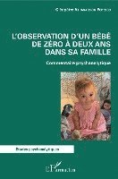 Cléopâtre Athanassiou-Popesco - L'observation d'un bébé de zéro à deux ans dans sa famille, Häftad