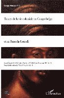 Quaghebeur Marc - Traces de la vie coloniale au Congo belge et au Ruanda-Urundi, Häftad