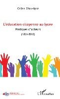 Céline Chauvigné - L'éducation citoyenne au lycée, Häftad