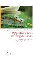 Daisaku Ikeda, Jim Garrison, Larry Hickman - Apprendre tout au long de sa vie, Häftad