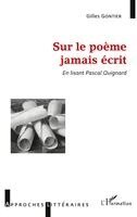 Gilles Gontier - Sur le poème jamais écrit, Häftad