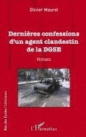 Olivier Maurel - Dernières confessions d'un agent clandestin de la DGSE, Häftad