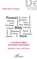Monnet Cantagrel Helene - format bible des séries télévisées, Häftad