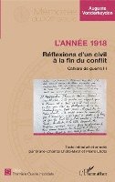 Pierre Lhote, Auguste Vonderheyden, Marie-Chantal Lhote - L'année 1918 - Réflexions d'un civil à la fin du conflit, Häftad