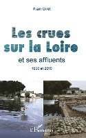 Alain Giret - Les crues sur la Loire, Häftad