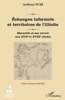 Subi Anthony - Echanges informels et territoires de l'illicite, Häftad