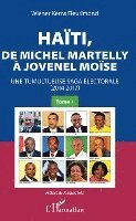 Wiener Kerns Fleurimond - Haïti, de Michel Martelly à Jovenel Moïse Tome 1, Häftad. Tillgänglighet: Lägg i varukorg
