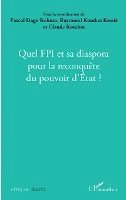 Raymond Koudou Kessie, Kokora Pascal, Claude Koudou - Quel FPI et sa diaspora pour la reconquête du pouvoir d'Etat ?, Häftad. Tillgänglighet: Lägg i varukorg
