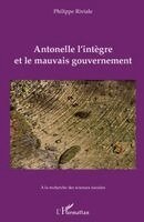 Philippe Riviale - Antonelle l'intègre et le mauvais gouvernement, Häftad