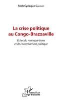 Roch Cyriaque Galebayi - crise politique au Congo-Brazzaville, Häftad