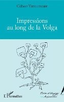 Gilbert Vieillerobe - Impressions au long de la Volga, Häftad