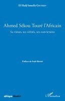 Ghussein Mouss - Ahmed Sékou Touré l'Africain. Sa vision, ses vérités, ses convictions, Häftad. Tillgänglighet: Lägg i varukorg